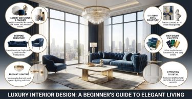 luxury interior design: a beginner's guide to elegant living