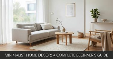 Minimalist Home Decor: A Complete Beginner's Guide